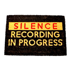 Silence Recording In Progress Doormat, 60x40cm Silence Recording In Progress Doormat, 60x40cm